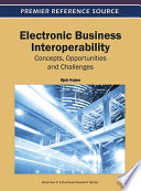 Electronic Business Interoperability  Concepts  Opportunities and Challenges