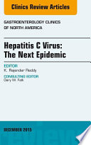 Hepatitis C Virus  The Next Epidemic  An issue of Gastroenterology Clinics of North America 