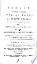 Pieces selected from the Italian poets, by A. Isola, and tr. into Engl. verse by some gentlemen of the University