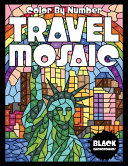TRAVEL MOSAIC Color by Number  Black Backgrounds  Book PDF