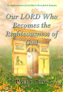 Our LORD Who Becomes the Righteousness of God (I)