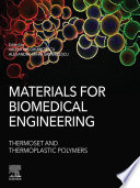 Materials for Biomedical Engineering  Thermoset and Thermoplastic Polymers Book