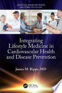 Integrating Lifestyle Medicine in Cardiovascular Health and Disease Prevention Book