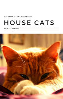 25 More Facts About House Cats