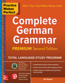 Practice Makes Perfect: Complete German Grammar, Premium Second Edition