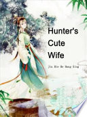 Hunter s Cute Wife Book