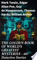 THE GOLDEN BOOK OF WORLD S GREATEST MYSTERIES     60  Detective Stories Book PDF