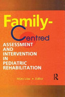 Family Centred Assessment and Intervention in Pediatric Rehabilitation