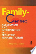 Family Centred Assessment and Intervention in Pediatric Rehabilitation Book