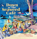 Down at the Seaweed Cafe Book