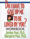 Do I Have to Give Up Me to Be Loved by You Workbook