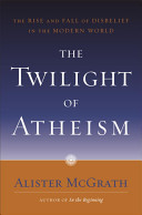 The Twilight of Atheism