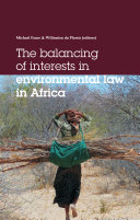The Balancing of Interests in Environmental Law in Africa