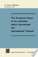 The Procedural Status of the Individual before International and Supranational Tribunals PDF Book By W. Paul Gormley