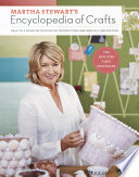 Martha Stewart s Encyclopedia of Crafts