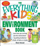 The Everything Kids' Environment Book