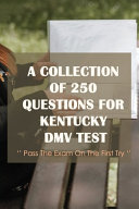 A Collection Of 250 Questions For Kentucky DMV Test Book PDF