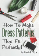How to Make Dress Patterns That Fit Perfectly