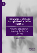 Explorations in Cinema through Classical Indian Theories