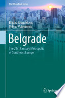 Belgrade The 21st Century Metropolis of Southeast Europe /