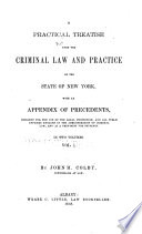 A Practical Treatise Upon the Criminal Law and Practice of the State of New York
