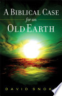 A Biblical Case For An Old Earth