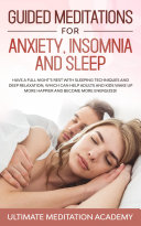 Guided Meditations for Anxiety, Insomnia and Sleep
