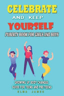 Celebrate And Keep Yourself Puberty Book for Boys and Girls Book