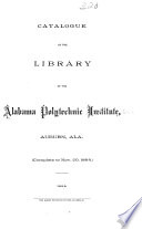 Catalogue Of The Library Of The Alabama Polytechnic Institute Auburn Ala Complete To Nov 20 1894 