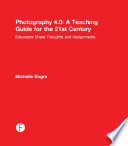 Photography 4 0  A Teaching Guide for the 21st Century Book PDF