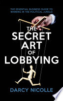 The Secret Art of Lobbying Book