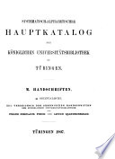 Systematisch-alphabetischer hauptkatalog der Königlichen Universitätsbibliothek zu Tübingen ...
