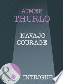 Navajo Courage  Mills   Boon Intrigue   Brotherhood of Warriors  Book 4 