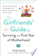 The Girlfriends' Guide to Surviving the First Year of Motherhood