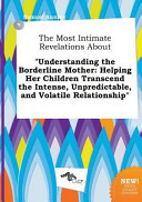 The Most Intimate Revelations about Understanding the Borderline Mother