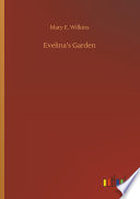 Evelina’s Garden PDF Book By Mary E. Wilkins