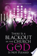 There Is a Blackout in the Church and God Is Not Pleased