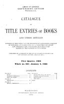Catalogue of Title Entries of Books and Other Articles Entered in the Office of the Register of Copyrights, Library of Congress, at Washington, D.C.