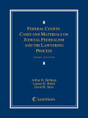 Federal Courts  Cases and Materials on Judicial Federalism and the Lawyering Process