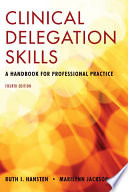 Clinical Delegation Skills  A Handbook for Professional Practice