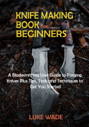 Knife Making Book for Beginners