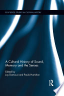A Cultural History of Sound  Memory  and the Senses
