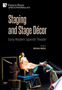 Staging And Stage D Cor Early Modern Spanish Theater