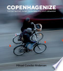 Copenhagenize: The Definitive Guide to Global Bicycle Urbanism – Mikael Colville-Andersen