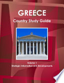 Greece Country Study Guide Volume 1 Strategic Information and Developments