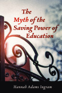 The Myth of the Saving Power of Education