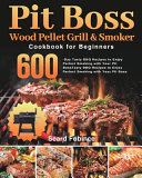 Pit Boss Wood Pellet Grill   Smoker Cookbook for Beginners Book