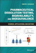 Pharmaceutical Dissolution Testing  Bioavailability  and Bioequivalence