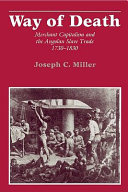 Way of Death: Merchant Capitalism and the Angolan Slave ...