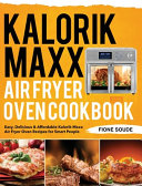 Kalorik Maxx Air Fryer Oven Cookbook Book